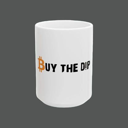 "Buy The Dip" Bitcoin Ceramic Mug —Coffee Cup (11oz, 15oz)