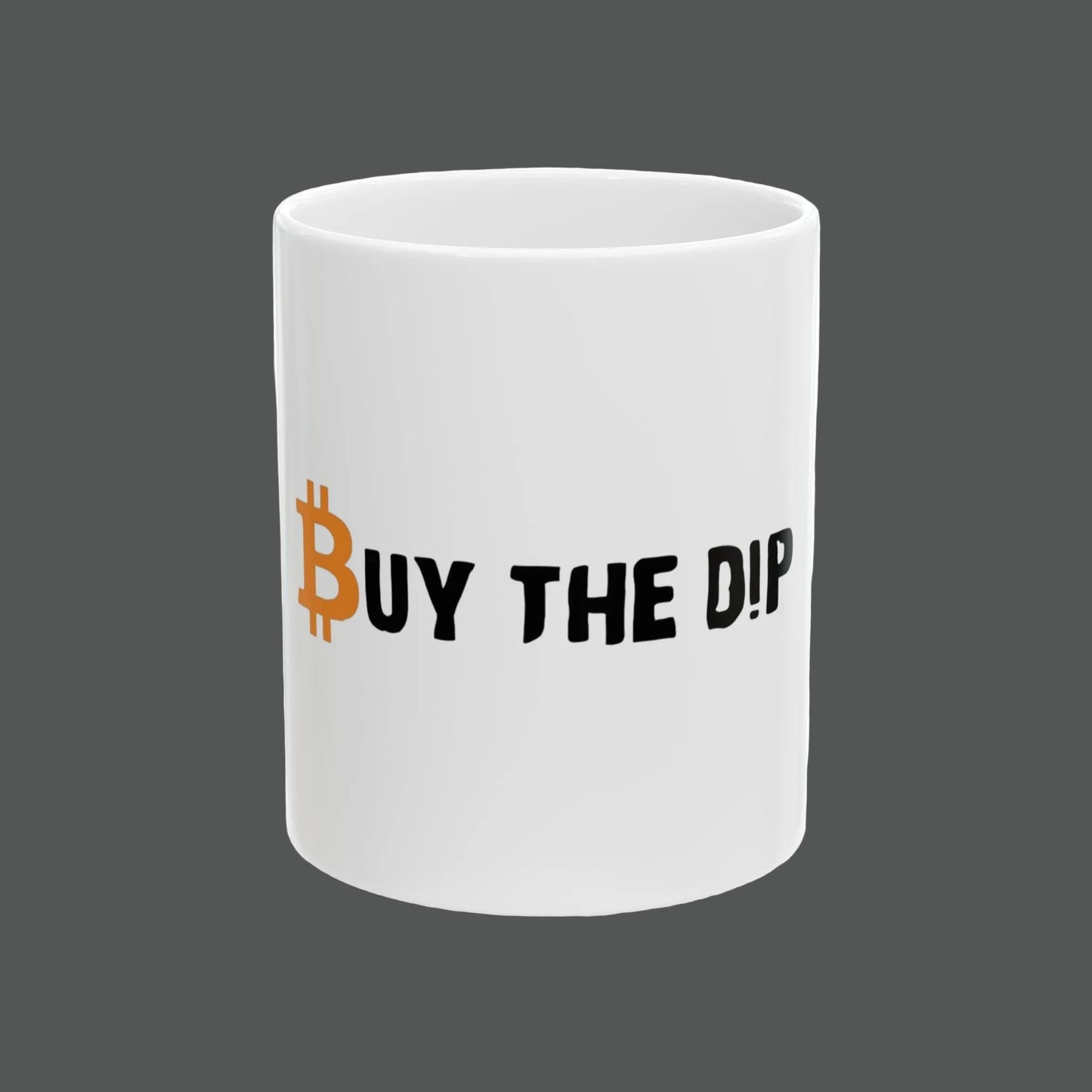 "Buy The Dip" Bitcoin Ceramic Mug —Coffee Cup (11oz, 15oz)