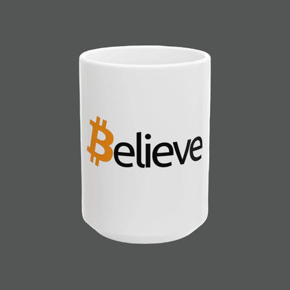 Believe Bitcoin Ceramic Mug – Coffee Cup (11oz, 15oz)