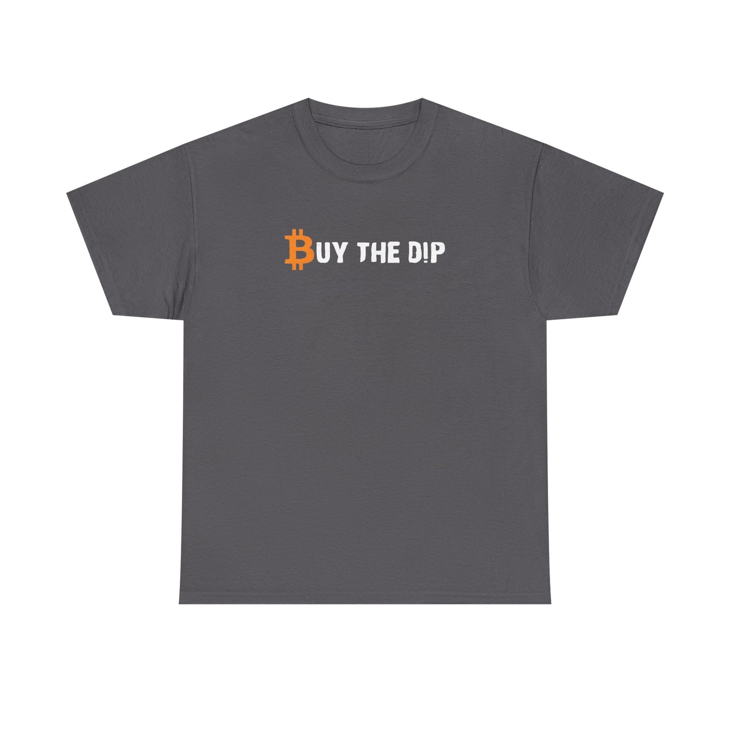 Buy the Dip Bitcoin Tee — Crypto Investor T‑Shirt
