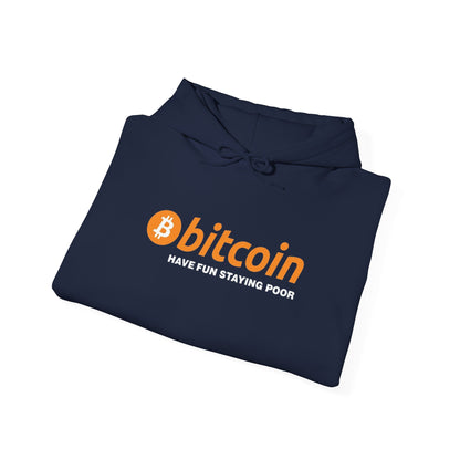 Bitcoin 'Have Fun Staying Poor' Hoodie
